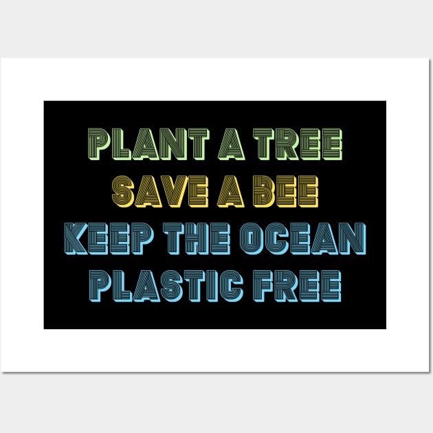 #3 plant a tree save a bee keep the ocean plastic free (retro, vintage, quote, vsco) Wall Art by acatalepsys 